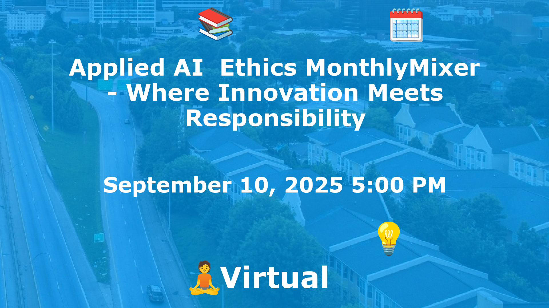 Applied AI  Ethics MonthlyMixer - Where Innovation Meets Responsibility event image